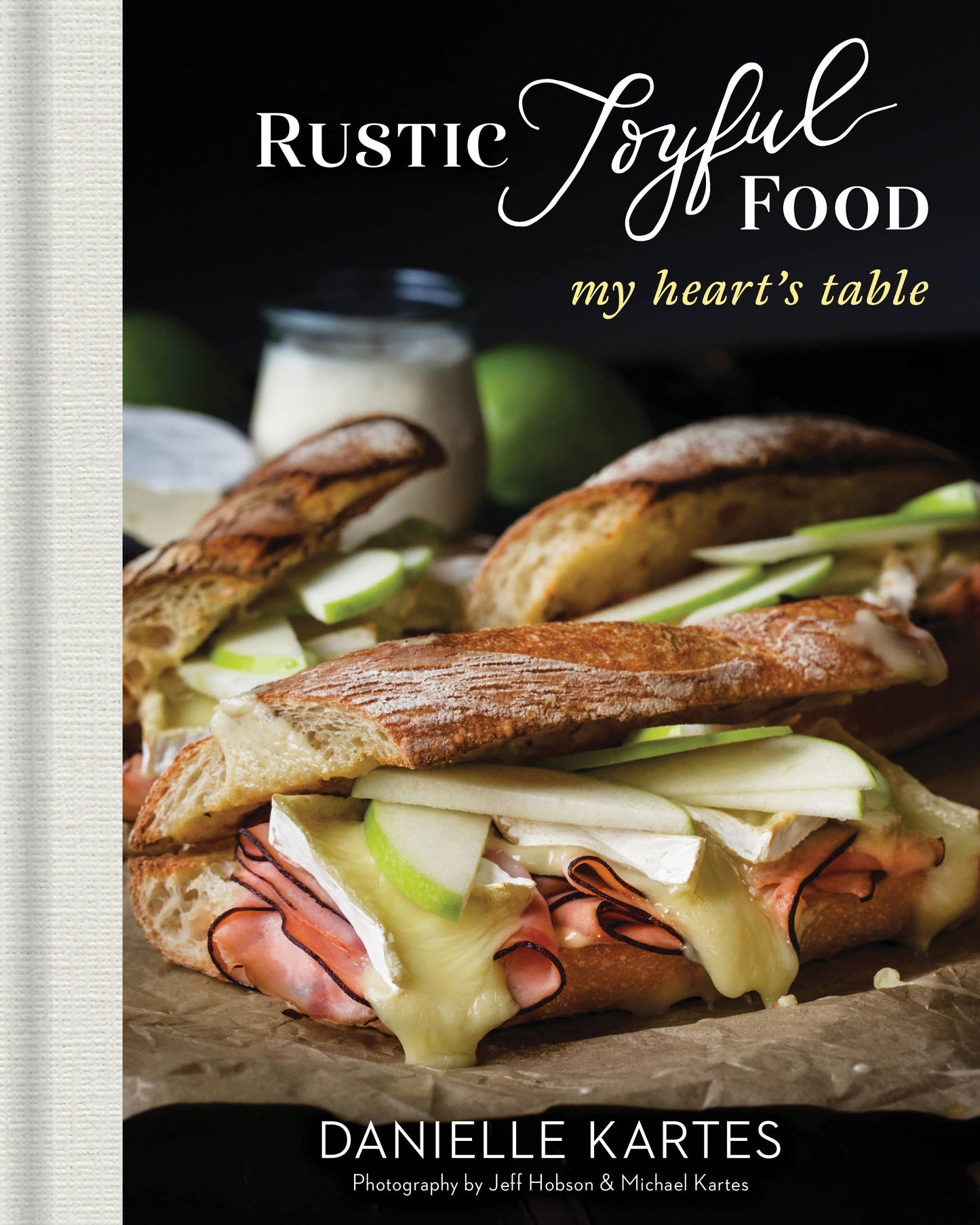 Sourcebooks - Rustic Joyful Food: My Heart's Table (HC)