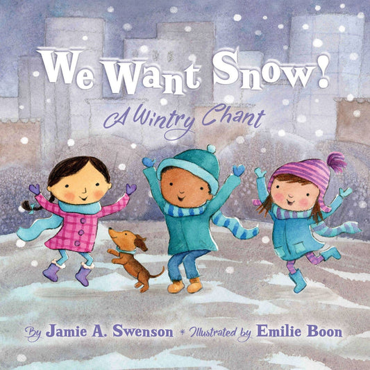 Sleeping Bear Press - We Want Snow!: A Wintry Chant
